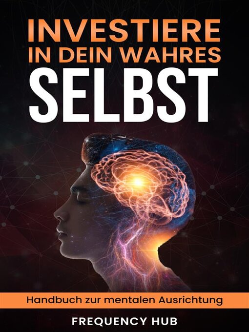 Title details for Investiere in Dein wahres Selbst by Frequency Hub - Available